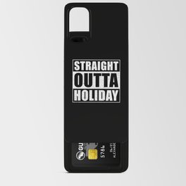 Straight Outta Holiday Android Card Case