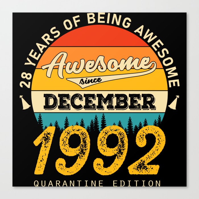 28 years of being awesome since dezember 1992 Canvas Print