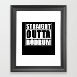 Straight Outta Bodrum Framed Art Print