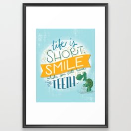 Smile while you still have Teeth! Framed Art Print