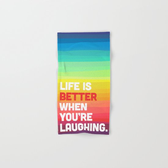 Life When You're Laughing Quote Hand & Bath Towel
