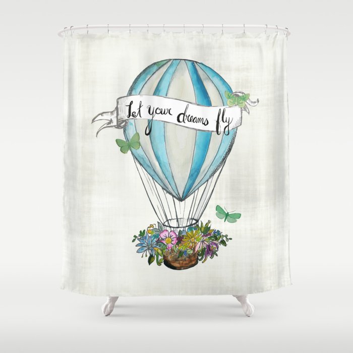 Let Your Dreams Fly Hot Air Balloon, Hot Air Balloon Shower Curtain