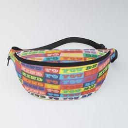 Be Kind To You Fanny Pack