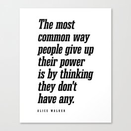 People give up their power - Alice Walker Quote - Literature - Typography Print Canvas Print
