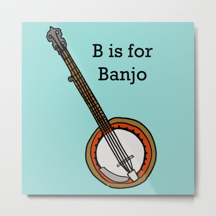 B is for Banjo, typed. Metal Print