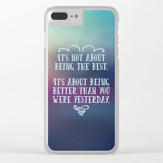 Being The Best Quote Clear iPhone Case