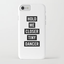 Tiny Dancer iPhone Case