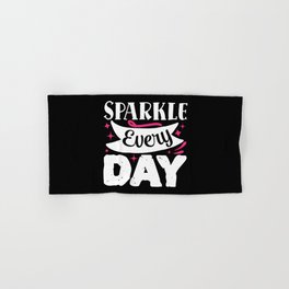 Sparkle Every Day Pretty Beauty Makeup Quote Hand & Bath Towel