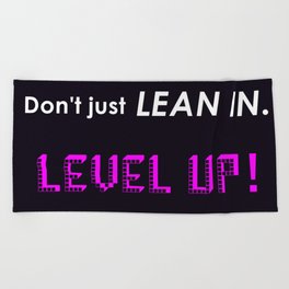 Lean In Level Up Beach Towel