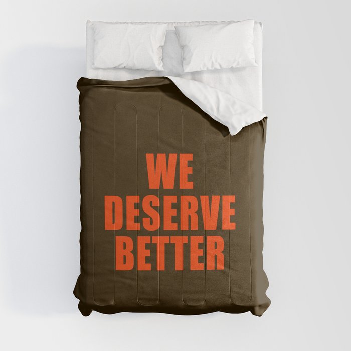 We Deserve Better Comforter