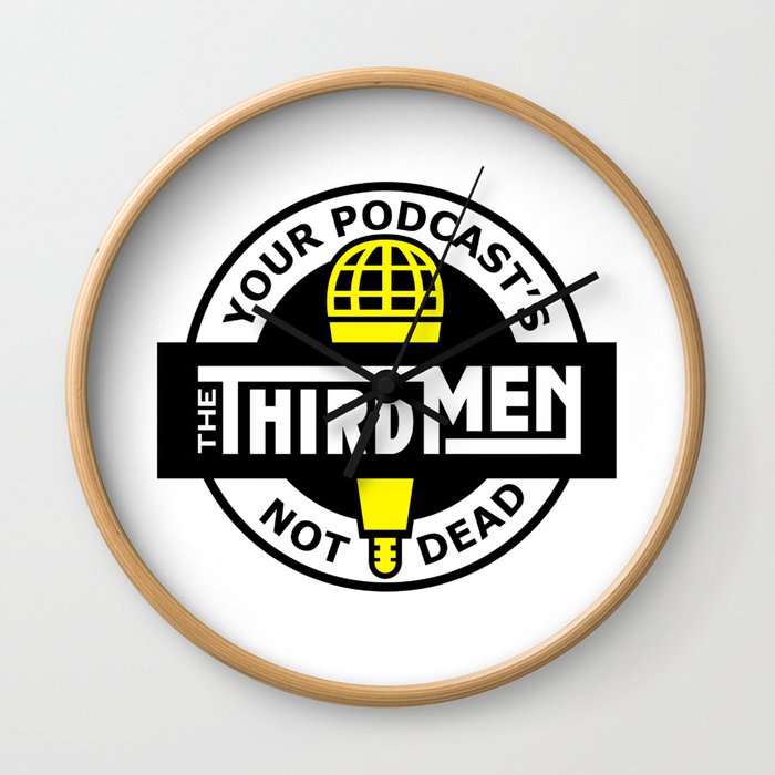 ThirdMen - Your Podcast's Not Dead Wall Clock