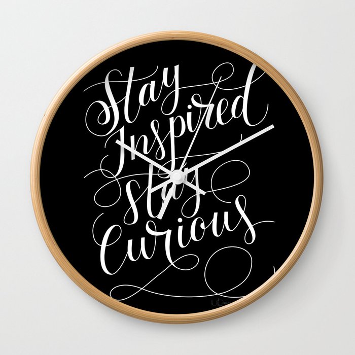 Stay Inspired, Stay Curious Wall Clock