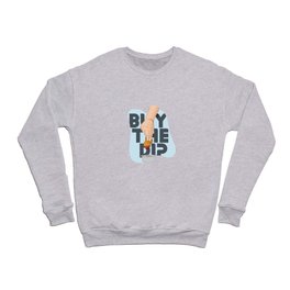 Buy The Dip Crewneck Sweatshirt