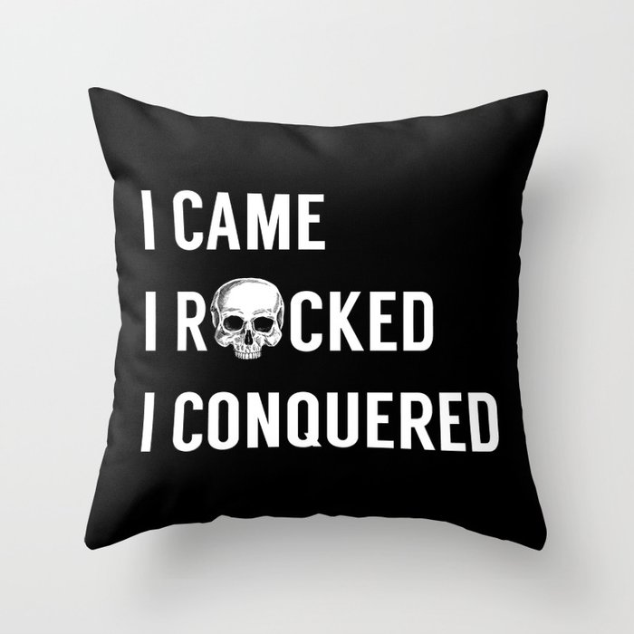 Skull I Came I Rocked I Conquered Typography Throw Pillow