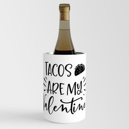 Tacos Are My Valentine Wine Chiller