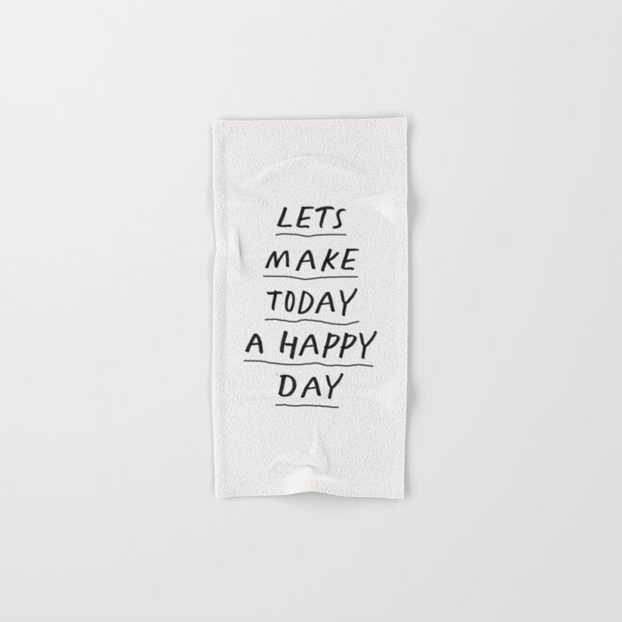 Lets Make Today a Happy Day Hand & Bath Towel