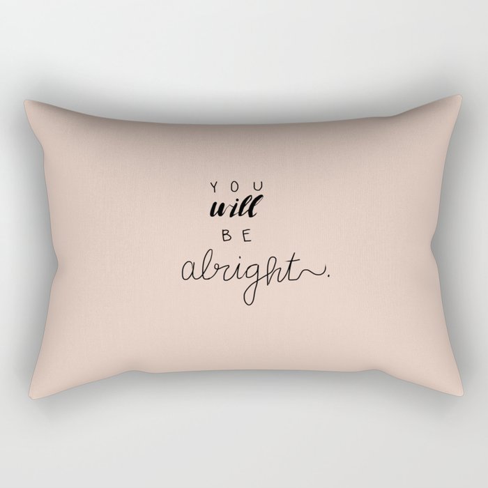 You will be Alright. Rectangular Pillow