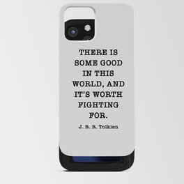 There Is Some Good In This World, Motivational Quote iPhone Card Case