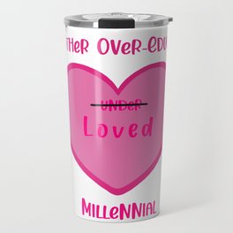 A Corrected Over-Educated Millennial Post Travel Mug