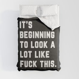 Look A Lot Like Fuck This Funny Sarcastic Quote Comforter
