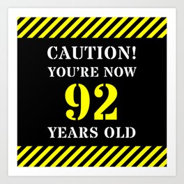 [ Thumbnail: 92nd Birthday - Warning Stripes and Stencil Style Text Art Print ]