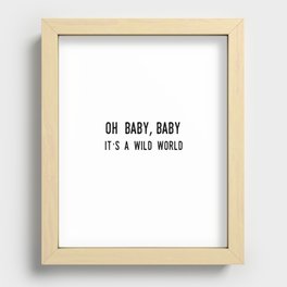 Oh Baby Baby It's A Wild World Recessed Framed Print
