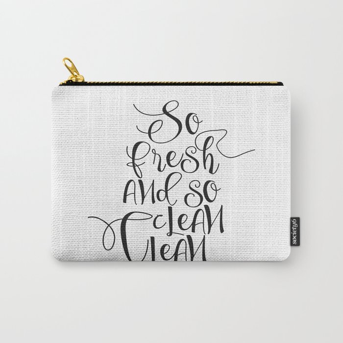 Funny So Fresh And So Clean Laundry Funny Quote Funny Wall Art Bathroom Decor Shower Quote Carry-All Pouch