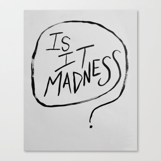 Is It Madness Loki quote Tom Hiddleston Canvas Print
