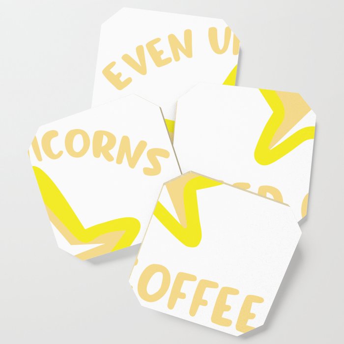 Even Unicorns Need Coffee Coaster
