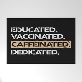 Educated Vaccinated Caffeinated Dedicated Welcome Mat