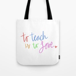 To Teach Is To Love - Colorful Ver. Tote Bag