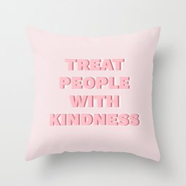 Treat People With Kindness Throw Pillow