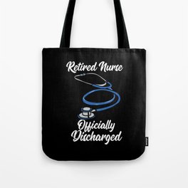 Retired Nurse Officially Discharged Tote Bag