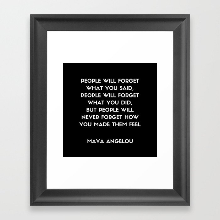 Maya Angelou Inspirational Quote People Will Never Forget How