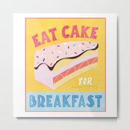 Eat Cake for Breakfast! Metal Print | Graphicdesign, Sprinkles, Confetti, Curated, Dessert, Cakelover, Vintage, Bakery, Birthdaycake, Birthdayparty 