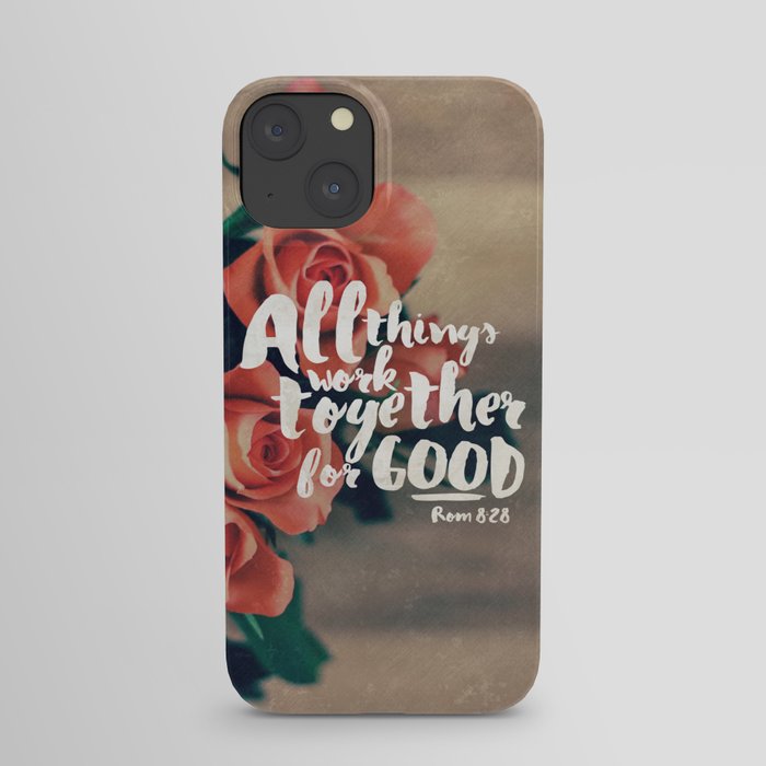 All Things Work Together For Good (Romans 8:28) iPhone Case