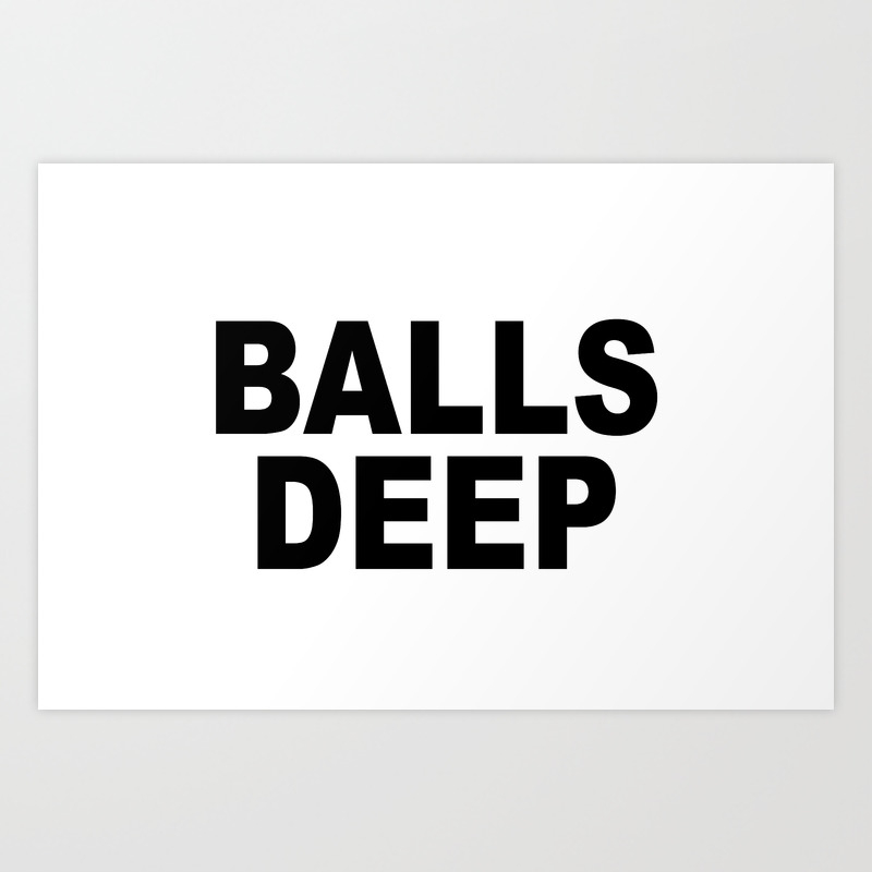 Balls deep ass