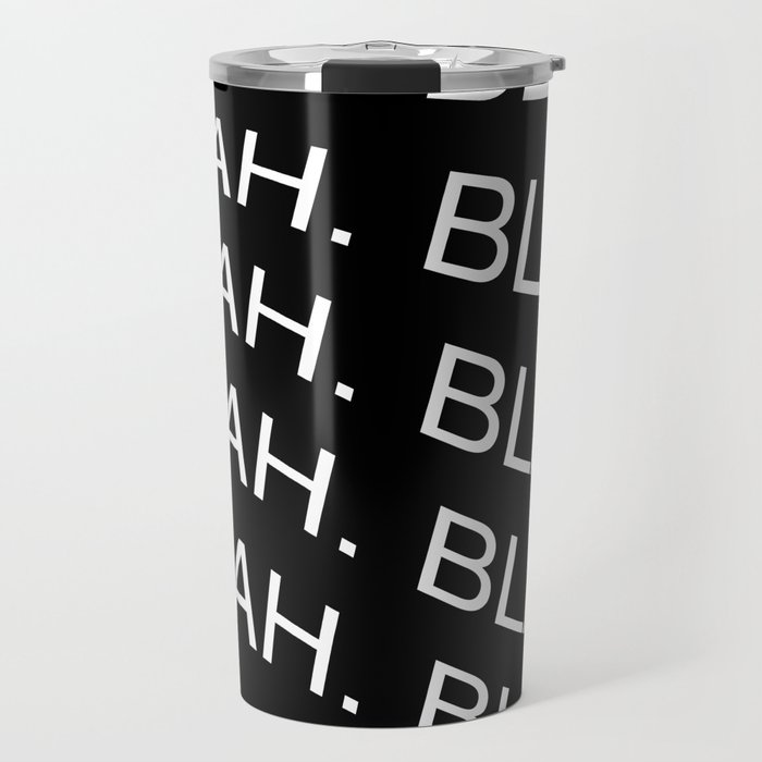 Monochrome "Blah" Print Travel Mug
