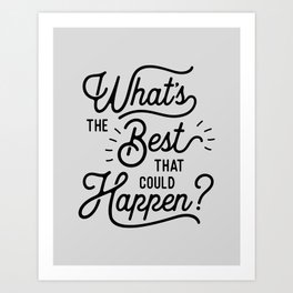 What's The Best That Could Happen Typography Print Wall Art Home Decor Art Print