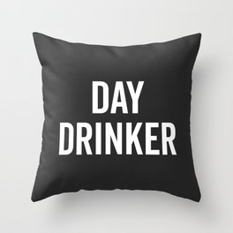 Day Drinker Funny Quote Throw Pillow