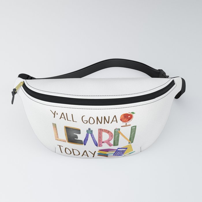 Teachers learn today teacher quote gift Fanny Pack