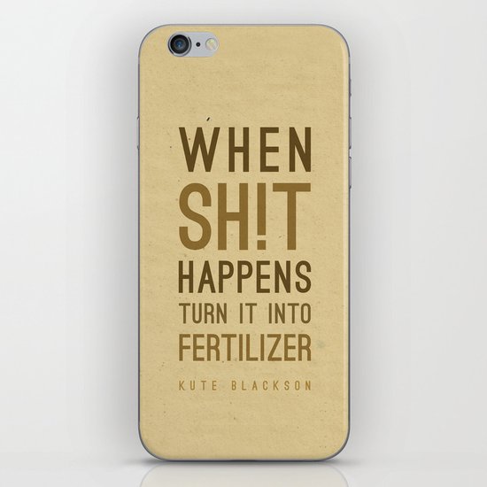 When shit happens - Kute Blackson Quote iPhone & iPod Skin