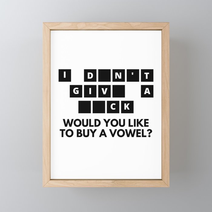 Sarcastic Would You Like To Buy A Vowel Framed Mini Art Print