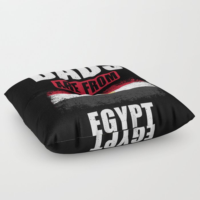 Best Dads are from Egypt Floor Pillow