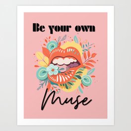 Be your own muse, Self-Love Quote Art Print