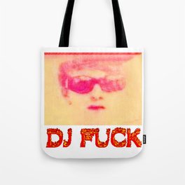 DJ FUCK Tote Bag