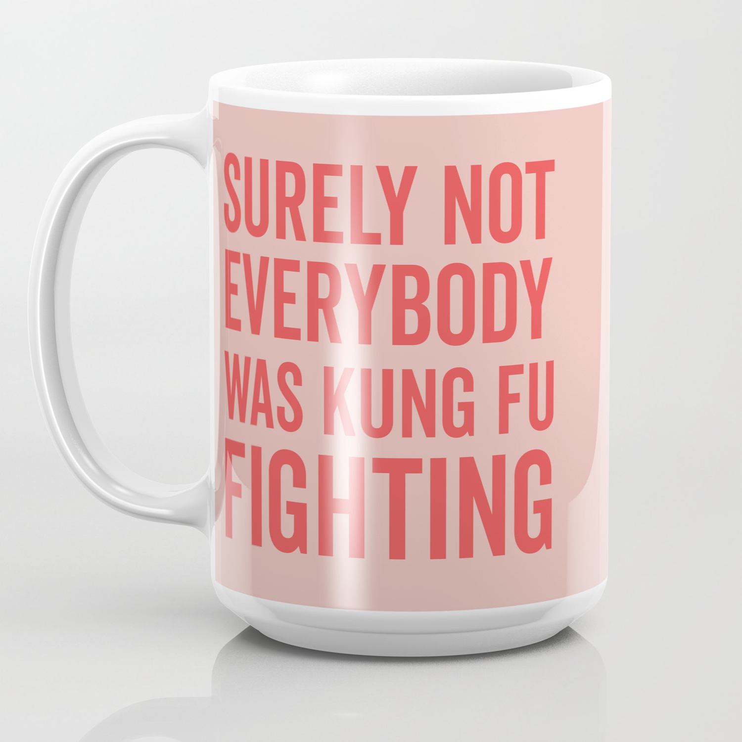 Surely Not Everybody Was Kung-fu Fighting Humor Ceramic Coffee Mugs Funny Mug 