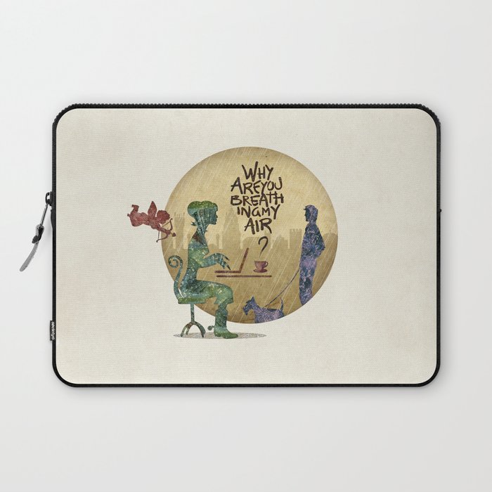 Why are you breathing my air? Laptop Sleeve