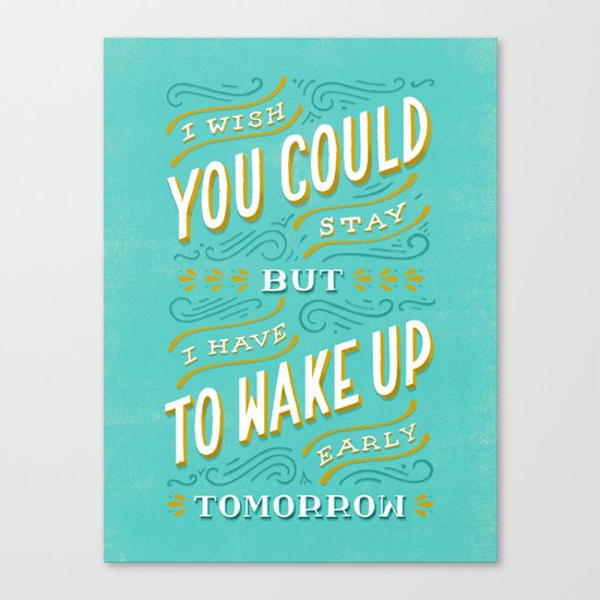I Wish You Could Stay But Canvas Print