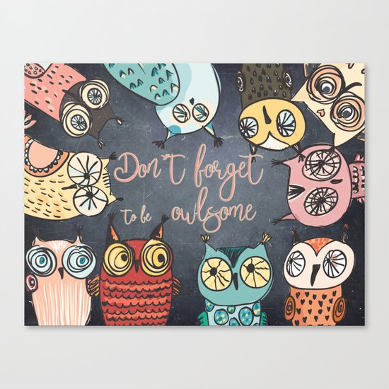 Don´t forget to be owlsome - Animal Owl Owls Fun illustration #Society6 Canvas Print